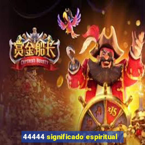 44444 significado espiritual